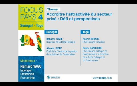 REMTP 2021 : Focus pays 4 (Sénégal - Togo) - Accroitre l’attractivité du secteur privé: Défi et...